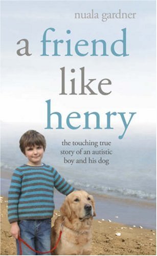 A Friend Like Henry (2007) by Nuala Gardner