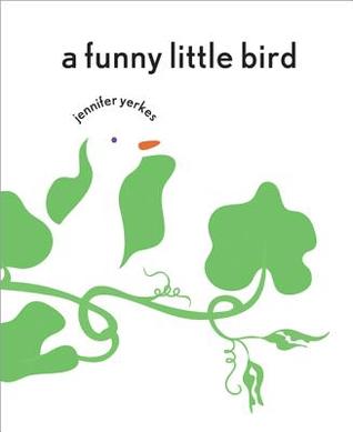 A Funny Little Bird (2013) by Jennifer Yerkes