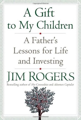 A Gift to My Children: A Father's Lessons for Life and Investing (2009)