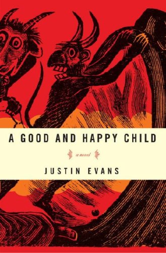 A Good and Happy Child (2007) by Justin Evans