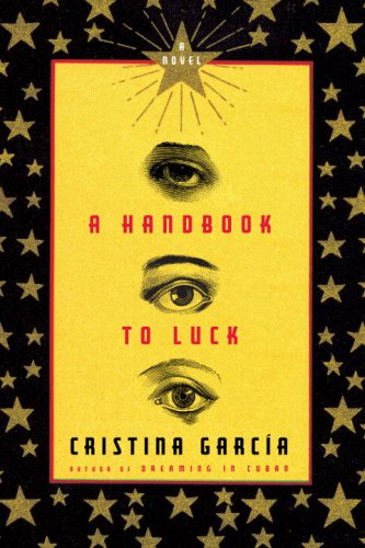 A Handbook to Luck (2007) by Cristina García