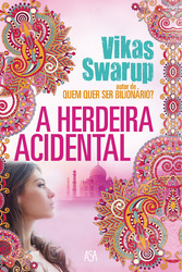 A Herdeira Acidental (2013) by Vikas Swarup