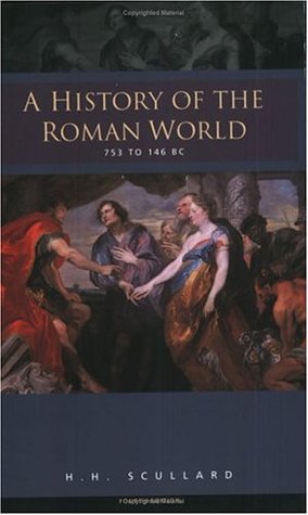 A History of the Roman World 753 to 146 BC (2002) by H.H. Scullard