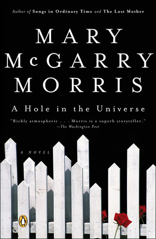 A Hole in the Universe (2005) by Mary McGarry Morris