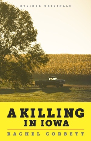 A Killing in Iowa: A Daughter's Story of Love and Murder (2011) by Rachel Corbett