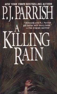 A Killing Rain (2005) by P.J. Parrish
