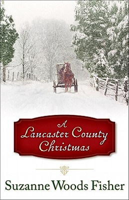 A Lancaster County Christmas (2011) by Suzanne Woods Fisher