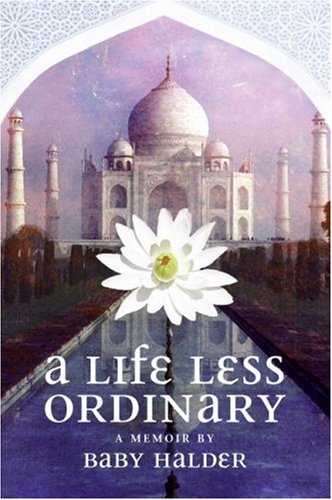 A Life Less Ordinary: A Memoir (2007) by Baby Halder