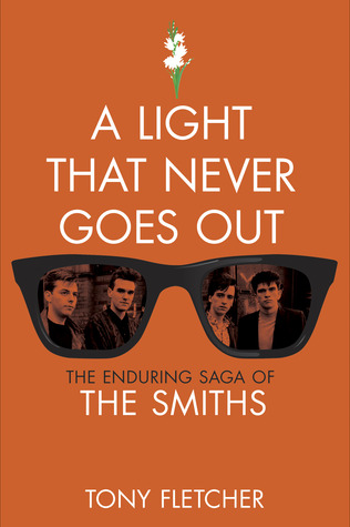 A Light That Never Goes Out: The Enduring Saga of The Smiths (2012)