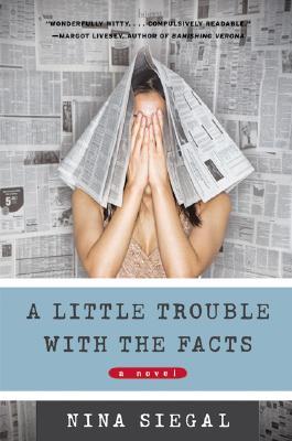 A Little Trouble with the Facts (2008) by Nina Siegal