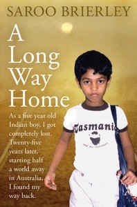 A Long Way Home (2013) by Saroo Brierley