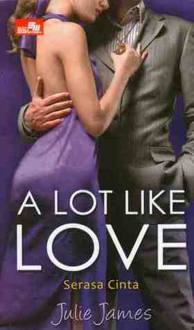 A Lot Like Love - Serasa Cinta (2012) by Julie James