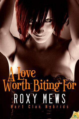 A Love Worth Biting For (2013) by Roxy Mews