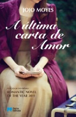 A Última Carta de Amor (2012) by Jojo Moyes