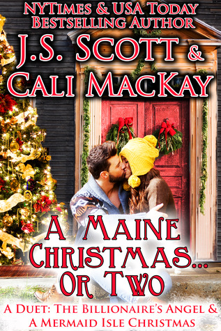 A Maine Christmas...or Two - A Duet: The Billionaire's Angel & A Mermaid Isle Christmas (2013) by J.S. Scott