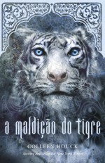 A Maldição do Tigre (2012) by Colleen Houck