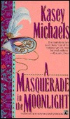 A Masquerade in the Moonlight (1994) by Kasey Michaels