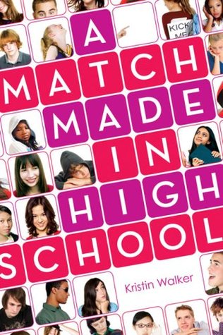 A Match Made in High School (2010) by Kristin Walker