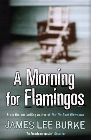 A Morning for Flamingos (2015) by James Lee Burke