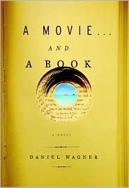 a movie . . . and a book (2004) by Daniel Wagner