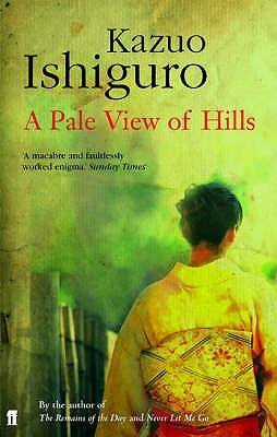A Pale View of Hills (2005) by Kazuo Ishiguro