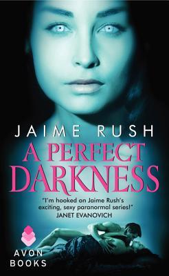 A Perfect Darkness (2009) by Jaime Rush