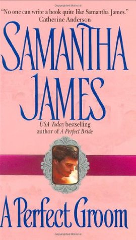 A Perfect Groom (2004) by Samantha James