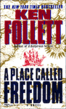A Place Called Freedom (1996) by Ken Follett