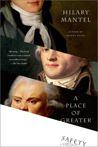 A Place of Greater Safety (2006) by Hilary Mantel