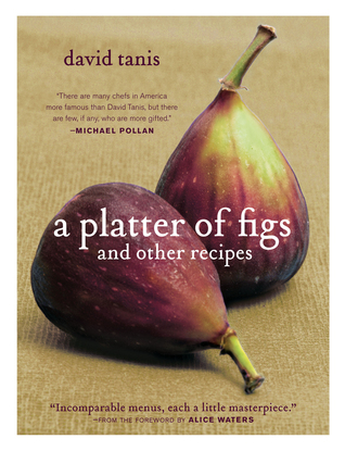 A Platter of Figs and Other Recipes (2008) by David Tanis