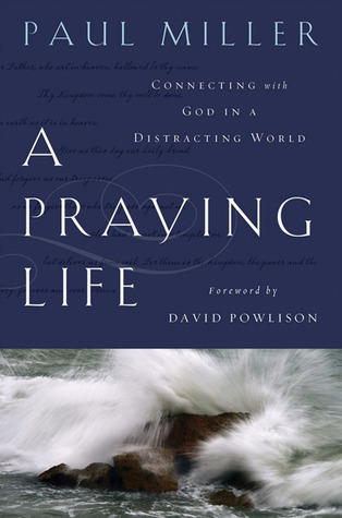 A Praying Life: Connecting with God in a Distracting World (2009)