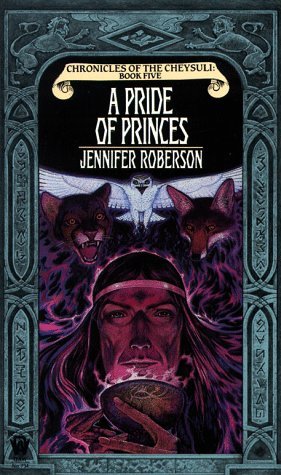 A Pride of Princes (1988) by Jennifer Roberson