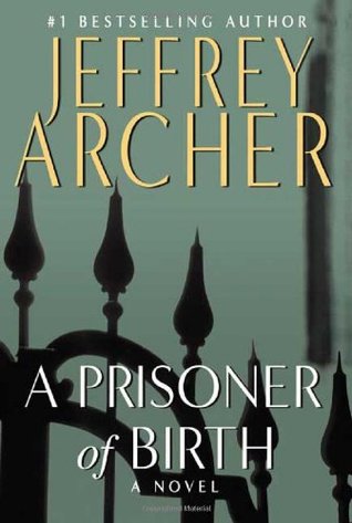 A Prisoner of Birth (2008) by Jeffrey Archer