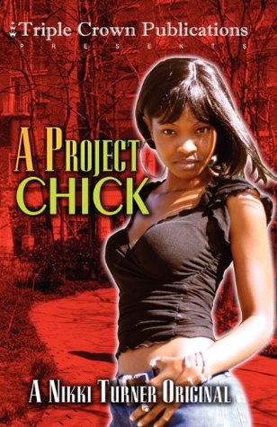 A Project Chick (2004) by Nikki Turner