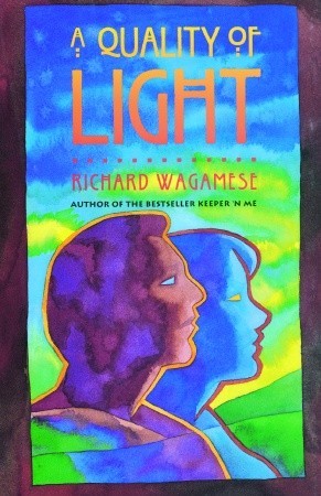 A Quality Of Light (1997) by Richard Wagamese