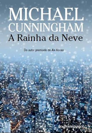 A Rainha da Neve (2014) by Michael Cunningham