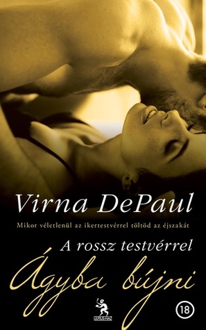 A rossz testvérrel ágyba bújni (2013) by Virna DePaul