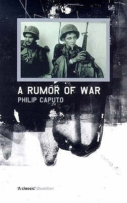 A Rumor Of War (1999) by Philip Caputo