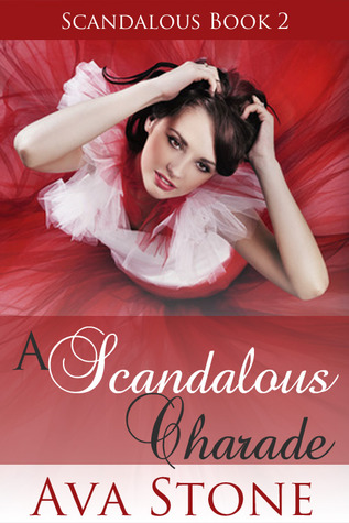A Scandalous Charade (2011) by Ava Stone