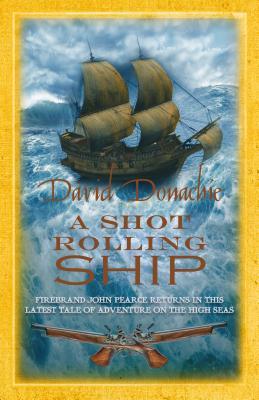 A Shot Rolling Ship (2006) by David Donachie