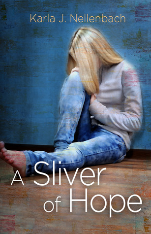 A Sliver of Hope (2013) by Karla J. Nellenbach