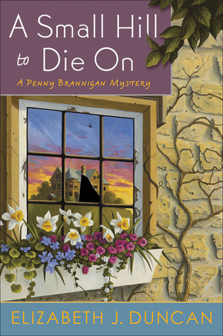 A Small Hill to Die On (2012) by Elizabeth J. Duncan