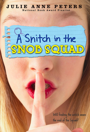 A Snitch in the Snob Squad (2010) by Julie Anne Peters
