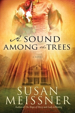 A Sound Among the Trees (2011) by Susan Meissner