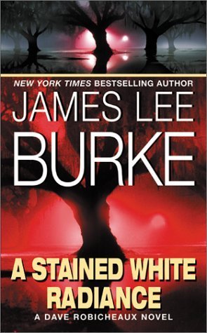 A Stained White Radiance (2002) by James Lee Burke