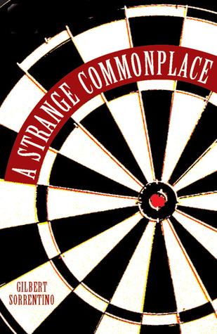 A Strange Commonplace (2006) by Gilbert Sorrentino