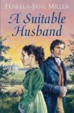 A Suitable Husband (2006) by Fenella J. Miller