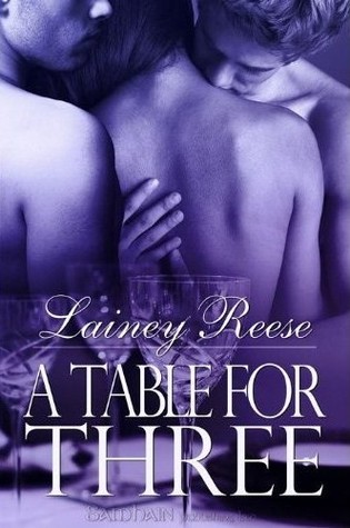A Table for Three (2010) by Lainey Reese