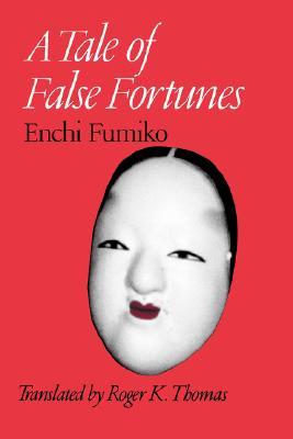 A Tale of False Fortunes (2000) by Fumiko Enchi