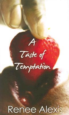 A Taste of Temptation (2007) by Renee Alexis